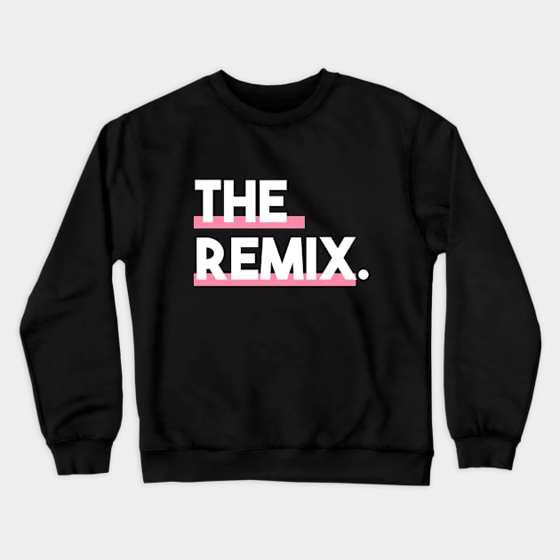 Statement The Remix Minimalist Slogan Crewneck Sweatshirt by lisalizarb